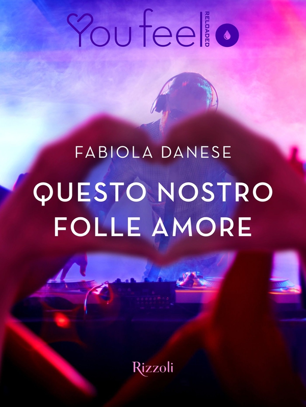 Questo nostro folle amore (Youfeel) - Librerie.coop Questo nostro folle amore (Youfeel) - Librerie.coop