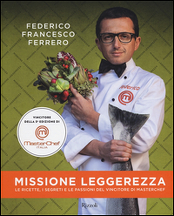 Missione leggerezza. Le ricette, i segreti e le passioni del vincitore di Masterchef - Librerie.coop Missione leggerezza. Le ricette, i segreti e le passioni del vincitore di Masterchef - Librerie.coop