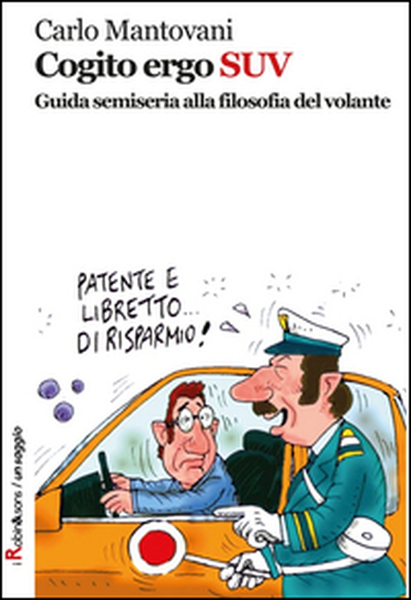 Cogito ergo SUV. Guida semiseria alla filosofia del volante - Librerie.coop Cogito ergo SUV. Guida semiseria alla filosofia del volante - Librerie.coop