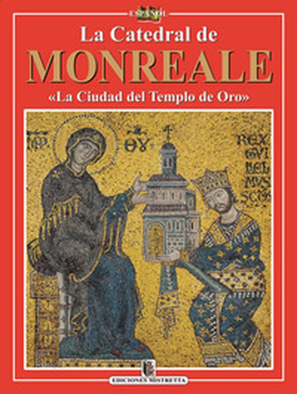 La Catedral de Monreale. «La Ciudad del Templo de Oro» - Librerie.coop La Catedral de Monreale. «La Ciudad del Templo de Oro» - Librerie.coop