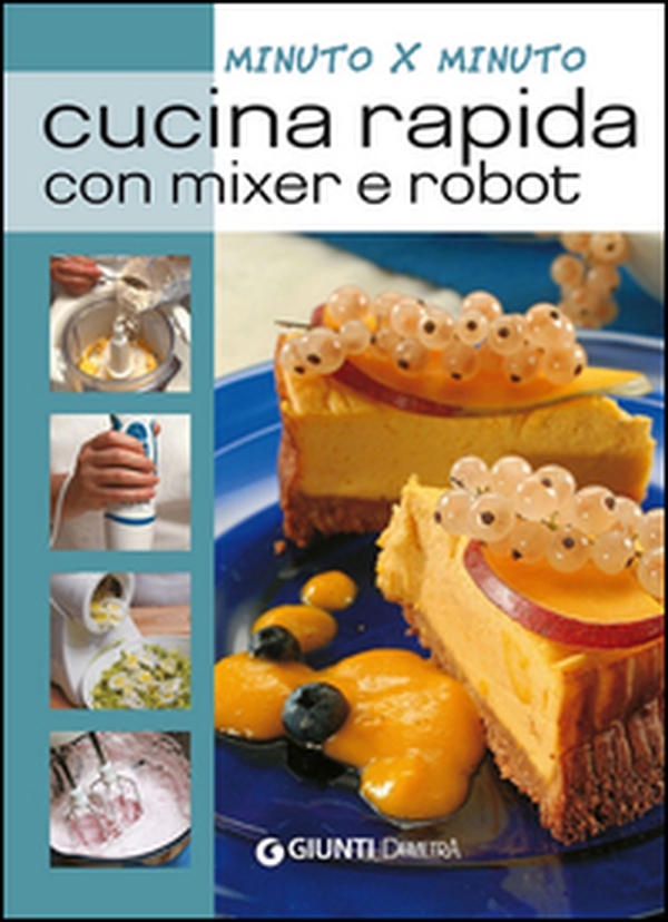 Cucina rapida con mixer e robot - Librerie.coop Cucina rapida con mixer e robot - Librerie.coop