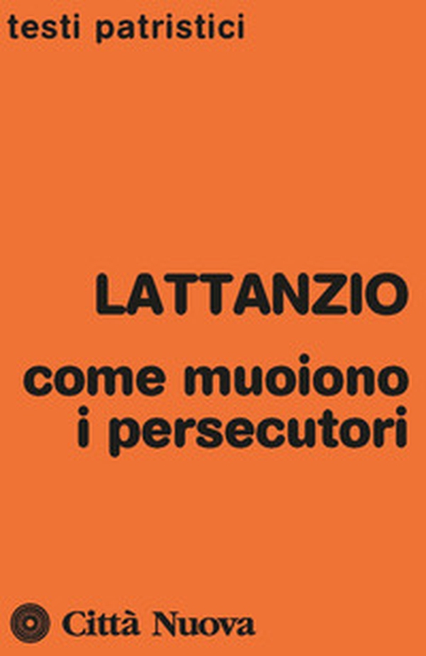 Come muoiono i persecutori - Librerie.coop Come muoiono i persecutori - Librerie.coop