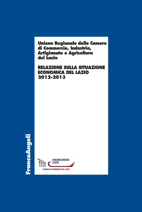 Relazione sulla situazione economica del Lazio 2012-2013 - Librerie.coop Relazione sulla situazione economica del Lazio 2012-2013 - Librerie.coop