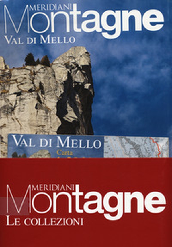 Monte Disgrazia-Val di Mello - Librerie.coop Monte Disgrazia-Val di Mello - Librerie.coop