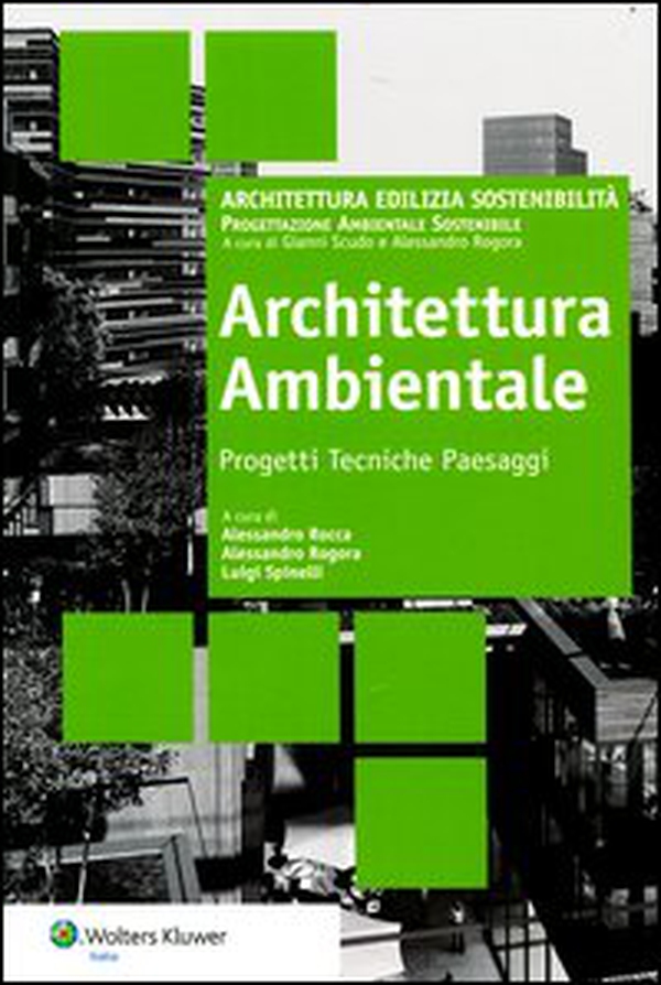 Architettura ambientale. Progetti tecniche paesaggi - Librerie.coop Architettura ambientale. Progetti tecniche paesaggi - Librerie.coop