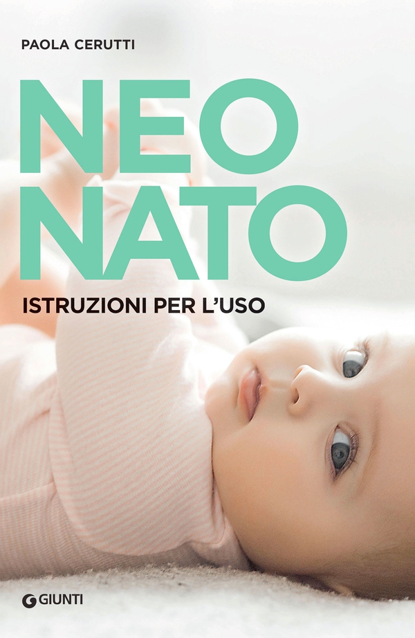 Neonato. Istruzioni per l'uso - Librerie.coop Neonato. Istruzioni per l'uso - Librerie.coop