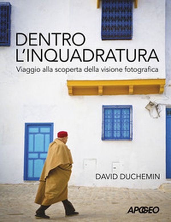 Dentro l'inquadratura. Viaggio alla scoperta della visione fotografica - Librerie.coop Dentro l'inquadratura. Viaggio alla scoperta della visione fotografica - Librerie.coop