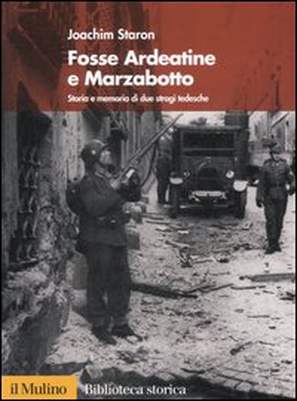 Fosse Ardeatine e Marzabotto. Storia e memoria di due stragi tedesche - Librerie.coop Fosse Ardeatine e Marzabotto. Storia e memoria di due stragi tedesche - Librerie.coop