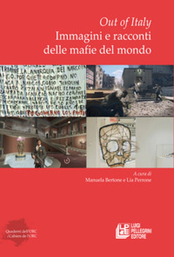 Out of Italy. Immagini e racconti delle mafie del mondo - Librerie.coop Out of Italy. Immagini e racconti delle mafie del mondo - Librerie.coop