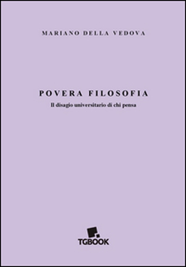 Povera filosofia. Il disagio universitario di chi pensa - Librerie.coop Povera filosofia. Il disagio universitario di chi pensa - Librerie.coop