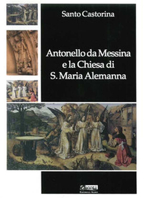 Antonello da Messina e la Chiesa di S. Maria Alemanna - Librerie.coop Antonello da Messina e la Chiesa di S. Maria Alemanna - Librerie.coop