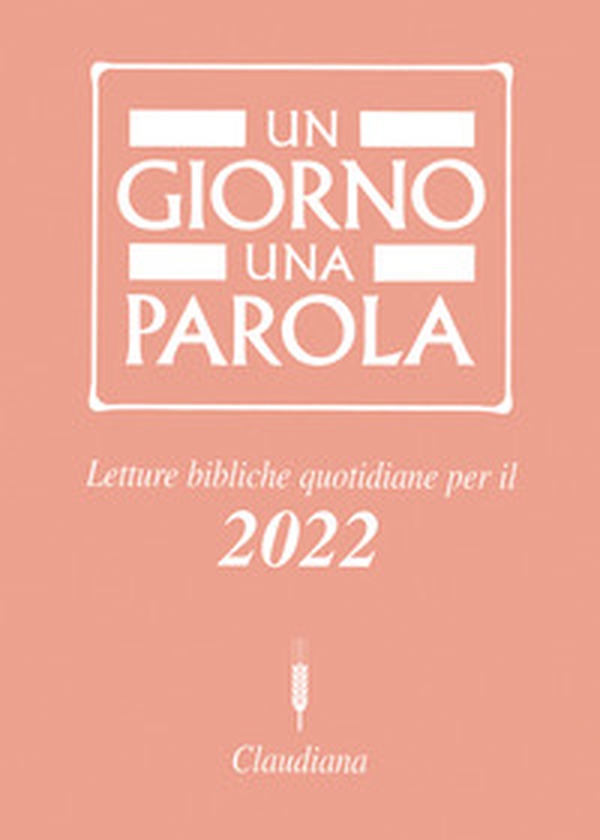 Un giorno una parola. Letture bibliche quotidiane per il 2022 - Librerie.coop Un giorno una parola. Letture bibliche quotidiane per il 2022 - Librerie.coop