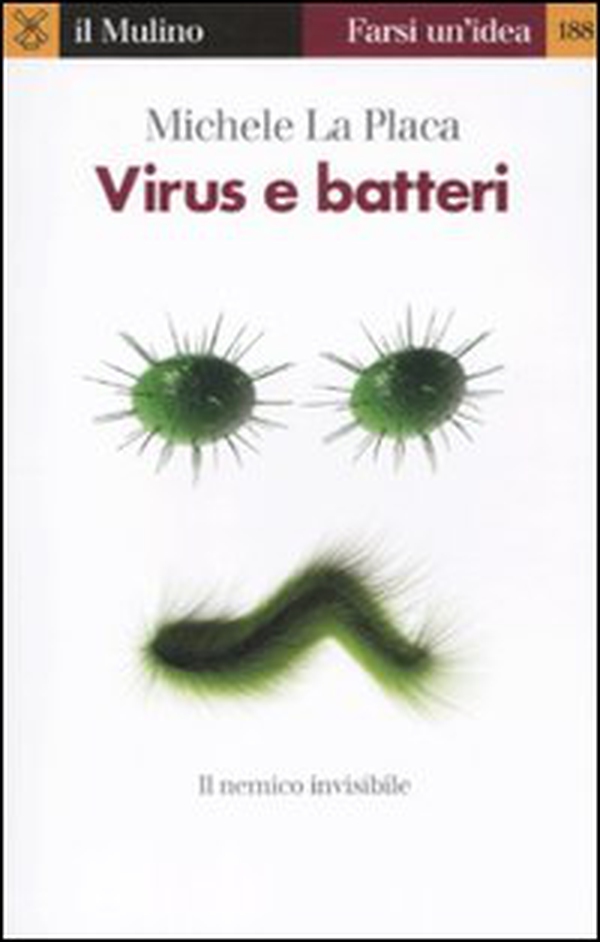Virus e batteri. Il nemico invisibile - Librerie.coop Virus e batteri. Il nemico invisibile - Librerie.coop