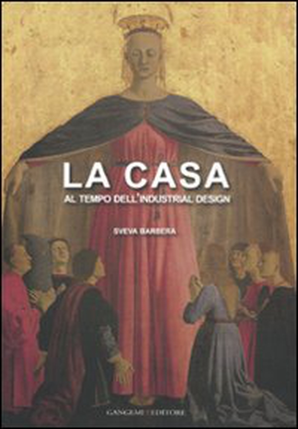 La casa al tempo dell'industrial design - Librerie.coop La casa al tempo dell'industrial design - Librerie.coop