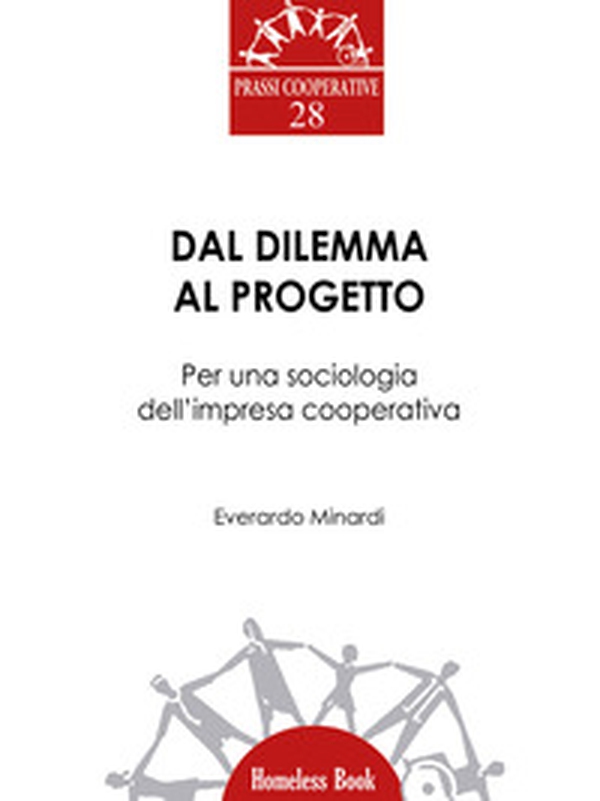 Dal dilemma al progetto. Per una sociologia dell'impresa cooperativa - Librerie.coop Dal dilemma al progetto. Per una sociologia dell'impresa cooperativa - Librerie.coop