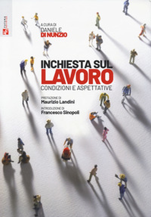 Inchiesta sul lavoro. Condizioni e aspettative - Librerie.coop Inchiesta sul lavoro. Condizioni e aspettative - Librerie.coop