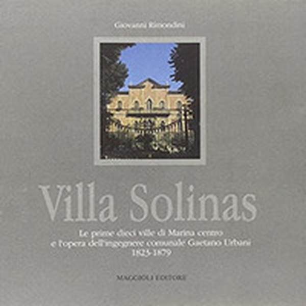 Villa Solinas. Le prime dieci ville di Marina centro e l'opera dell'ingegnere comunale Gaetano Urbani (1823-1879) - Librerie.coop Villa Solinas. Le prime dieci ville di Marina centro e l'opera dell'ingegnere comunale Gaetano Urbani (1823-1879) - Librerie.coop