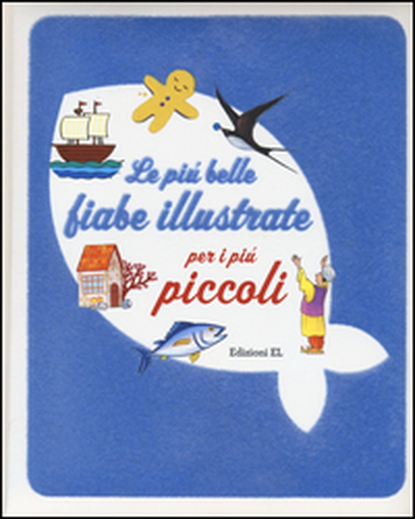 Le più belle fiabe illustrate per i più piccoli - Librerie.coop Le più belle fiabe illustrate per i più piccoli - Librerie.coop