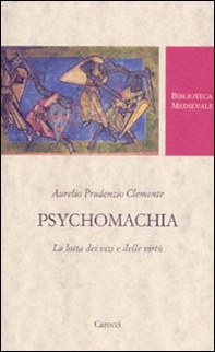 Psychomachia. La lotta dei vizi e delle virtù. Testo latino a fronte - Librerie.coop