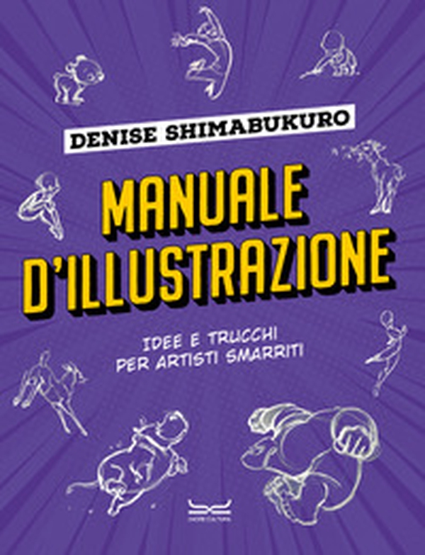 Manuale d'illustrazione. Idee e trucchi per artisti smarriti - Librerie.coop Manuale d'illustrazione. Idee e trucchi per artisti smarriti - Librerie.coop