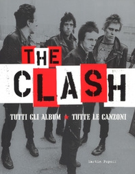 The Clash. Tutti gli album. Tutte la canzoni - Librerie.coop