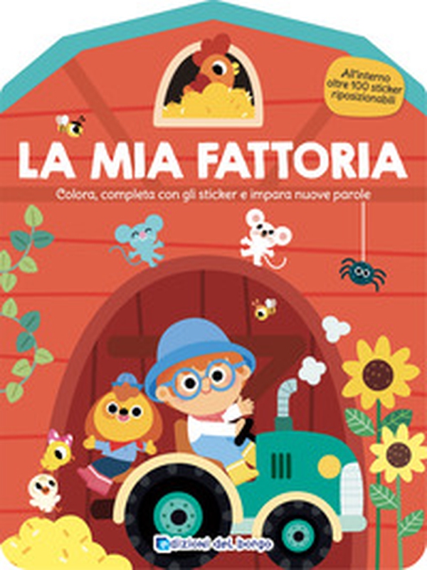 La mia fattoria. Colora, completa con gli sticker e impara nuove parole - Librerie.coop La mia fattoria. Colora, completa con gli sticker e impara nuove parole - Librerie.coop