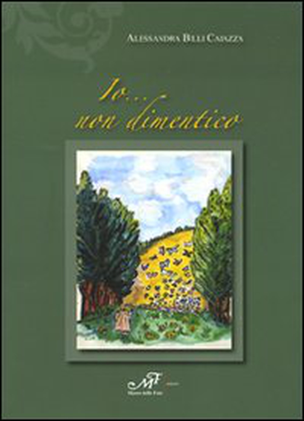 Io... Non dimentico - Librerie.coop Io... Non dimentico - Librerie.coop