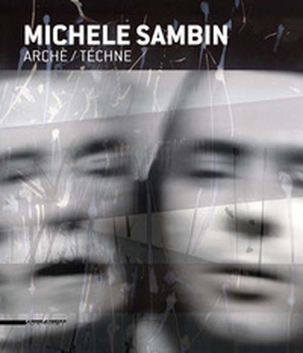 Michele Sambin. Archè/Téchne. Ediz. italiana, inglese e francese - Librerie.coop Michele Sambin. Archè/Téchne. Ediz. italiana, inglese e francese - Librerie.coop
