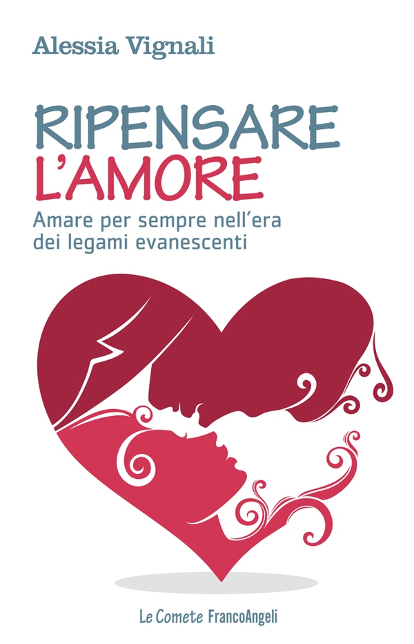 Ripensare l'amore. Amare per sempre nell'era dei legami evanescenti - Librerie.coop Ripensare l'amore. Amare per sempre nell'era dei legami evanescenti - Librerie.coop