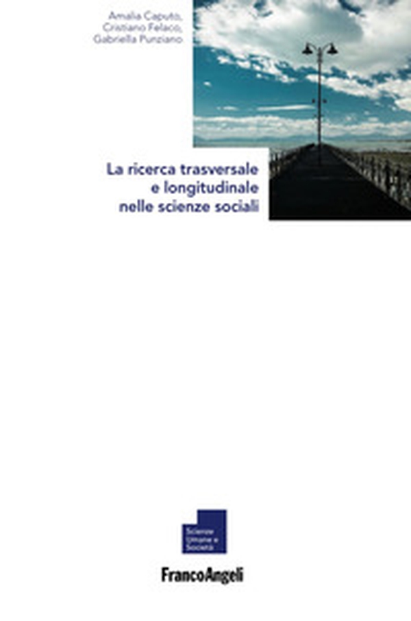La ricerca trasversale e longitudinale nelle scienze sociali - Librerie.coop La ricerca trasversale e longitudinale nelle scienze sociali - Librerie.coop