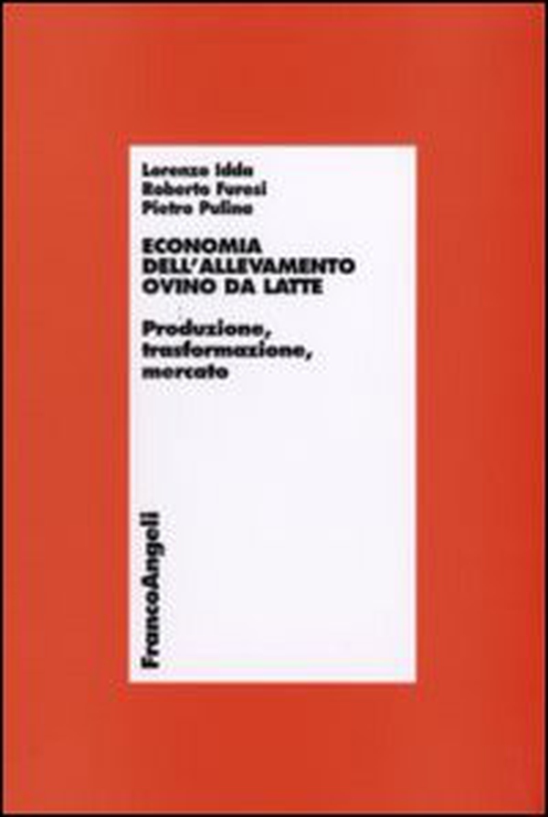 Economia dell'allevamento ovino da latte. Produzione, trasformazione, mercato - Librerie.coop Economia dell'allevamento ovino da latte. Produzione, trasformazione, mercato - Librerie.coop