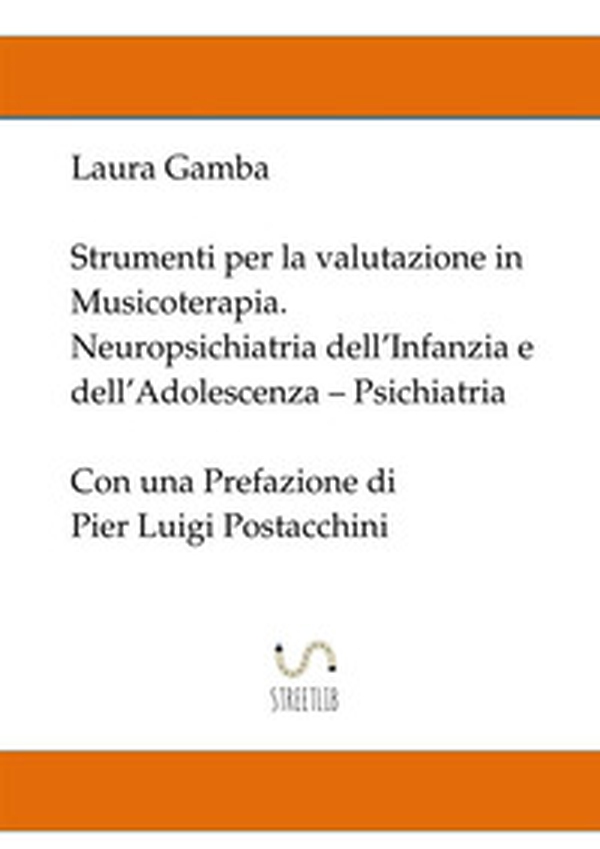 Strumenti per la valutazione in musicoterapia. Neuropsichiatria dell'infanzia e dell'adolescenza. Psichiatria - Librerie.coop Strumenti per la valutazione in musicoterapia. Neuropsichiatria dell'infanzia e dell'adolescenza. Psichiatria - Librerie.coop