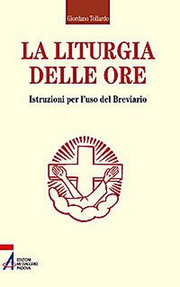 La liturgia delle ore. Istruzioni per l'uso del breviario - Librerie.coop La liturgia delle ore. Istruzioni per l'uso del breviario - Librerie.coop