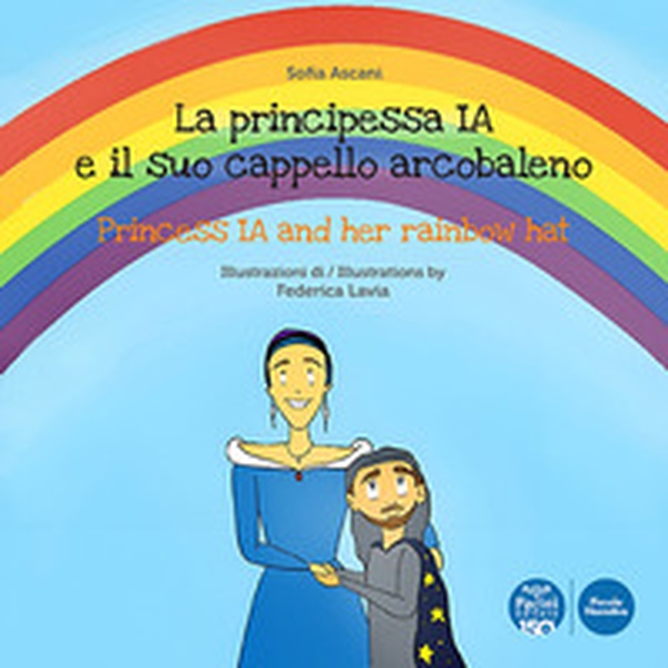 La principessa Ia e il suo cappello arcobaleno-The princess Ia and her rainbow hat - Librerie.coop La principessa Ia e il suo cappello arcobaleno-The princess Ia and her rainbow hat - Librerie.coop