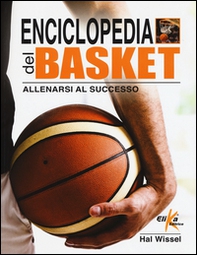 Enciclopedia del basket. Allenarsi al successo - Librerie.coop
