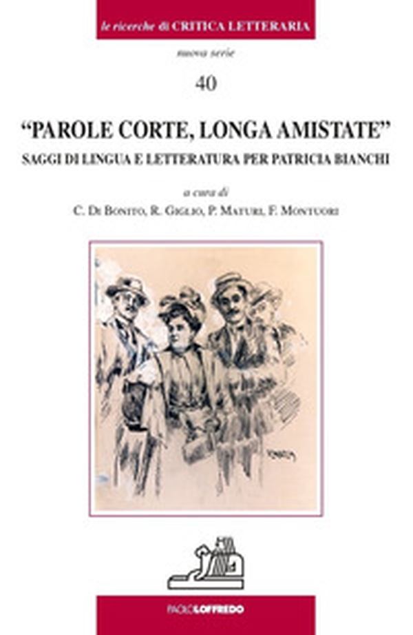 Parole corte longa amistate. Saggi di lingue e letteratura per Patricia Bianchi - Librerie.coop Parole corte longa amistate. Saggi di lingue e letteratura per Patricia Bianchi - Librerie.coop