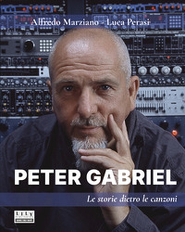 Peter Gabriel. Le storie dietro le canzoni - Librerie.coop Peter Gabriel. Le storie dietro le canzoni - Librerie.coop
