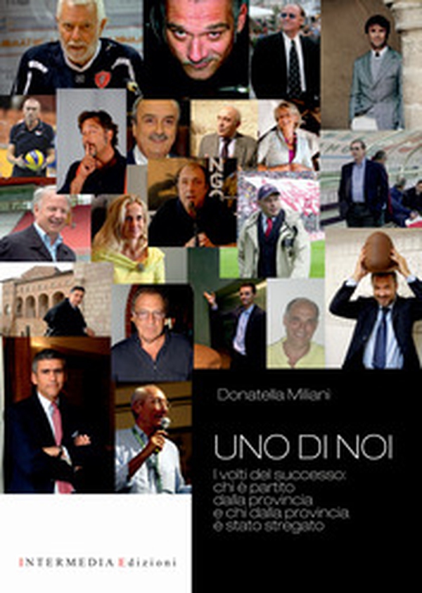 Uno di noi. I volti del successo: chi è partito dalla provincia e chi dalla provincia è stato stregato - Librerie.coop Uno di noi. I volti del successo: chi è partito dalla provincia e chi dalla provincia è stato stregato - Librerie.coop