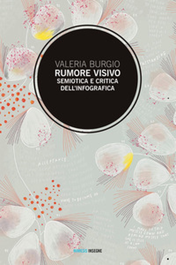 Rumore visivo. Semiotica e critica dell'infografica - Librerie.coop Rumore visivo. Semiotica e critica dell'infografica - Librerie.coop