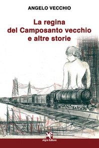 La regina del Camposanto vecchio e altre storie - Librerie.coop