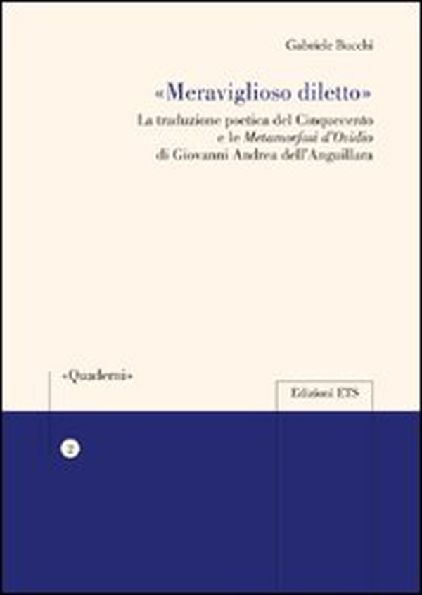 «Meraviglioso diletto» la traduzione poetica del Cinquecento e le Metamorfosi d'Ovidio di Giovanni Andrea - Librerie.coop «Meraviglioso diletto» la traduzione poetica del Cinquecento e le Metamorfosi d'Ovidio di Giovanni Andrea - Librerie.coop