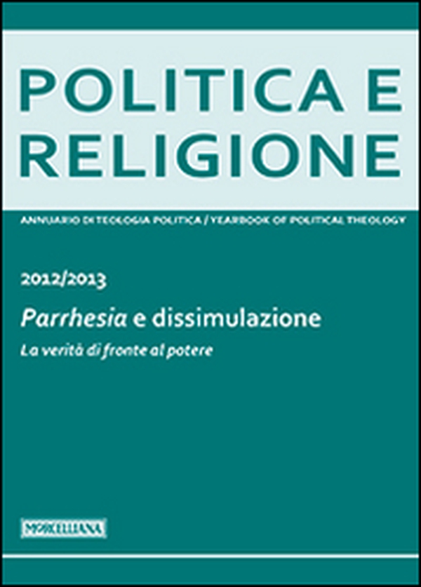 Politica e religione. 2013: Parrhesia e dissimulazione. La verità di fronte al potere - Librerie.coop Politica e religione. 2013: Parrhesia e dissimulazione. La verità di fronte al potere - Librerie.coop