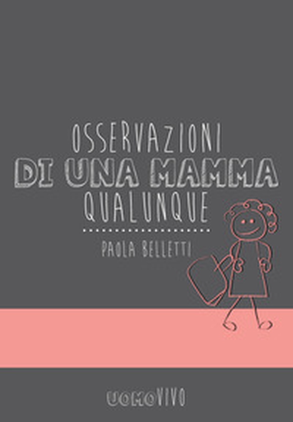 Osservazioni di una mamma qualunque - Librerie.coop Osservazioni di una mamma qualunque - Librerie.coop