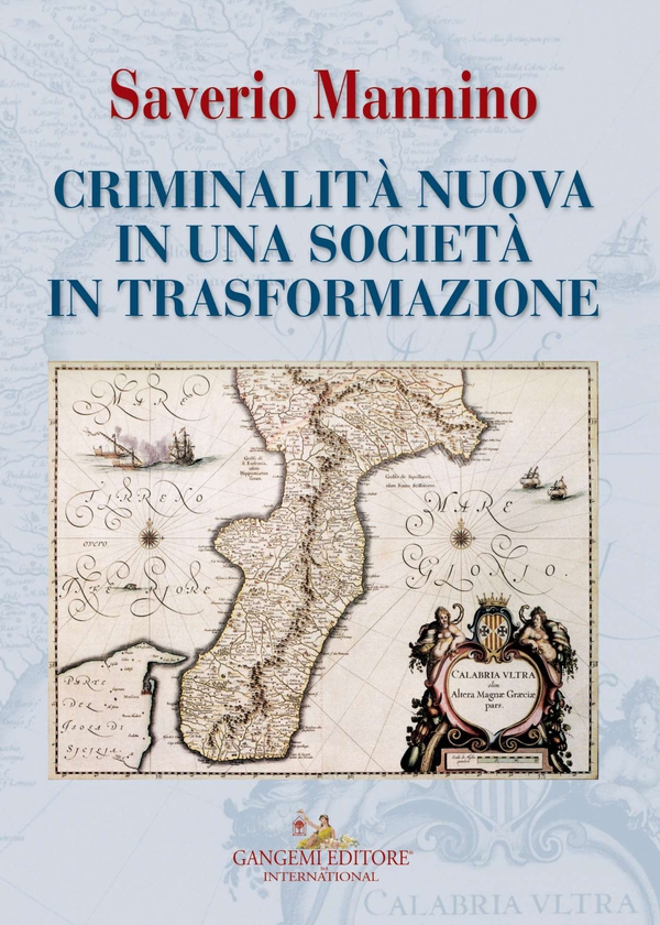 Criminalità nuova in una società in trasformazione - Librerie.coop Criminalità nuova in una società in trasformazione - Librerie.coop