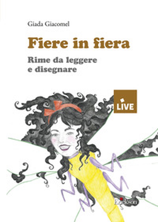 Fiere in fiera. Rime da leggere e disegnare - Librerie.coop Fiere in fiera. Rime da leggere e disegnare - Librerie.coop