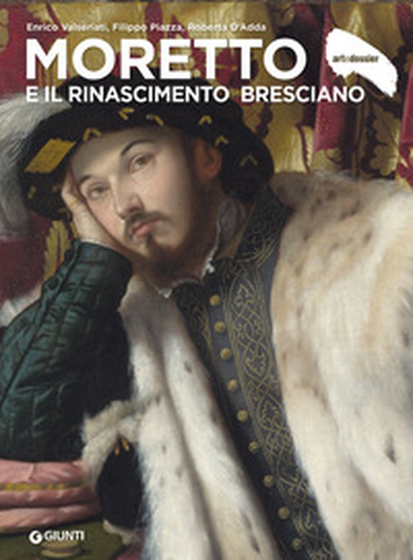 Moretto e il Rinascimento bresciano - Librerie.coop Moretto e il Rinascimento bresciano - Librerie.coop