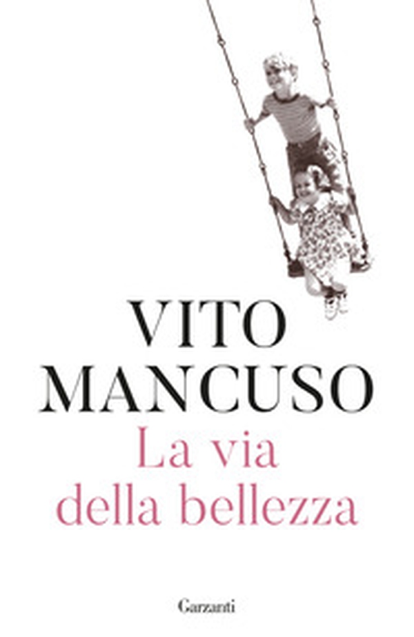 La via della bellezza - Librerie.coop La via della bellezza - Librerie.coop