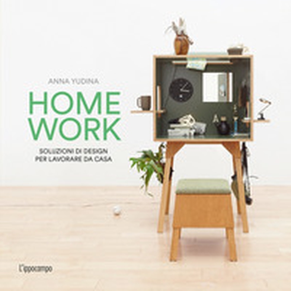 Homework. Soluzioni di design per lavorare da casa - Librerie.coop Homework. Soluzioni di design per lavorare da casa - Librerie.coop