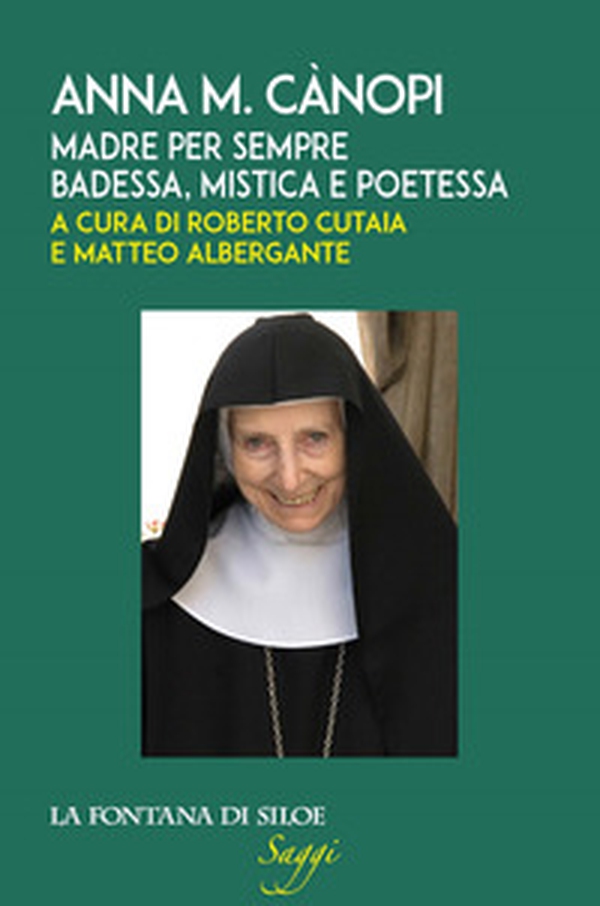 Anna M. Cànopi. Madre per sempre, badessa, mistica e poetessa - Librerie.coop Anna M. Cànopi. Madre per sempre, badessa, mistica e poetessa - Librerie.coop