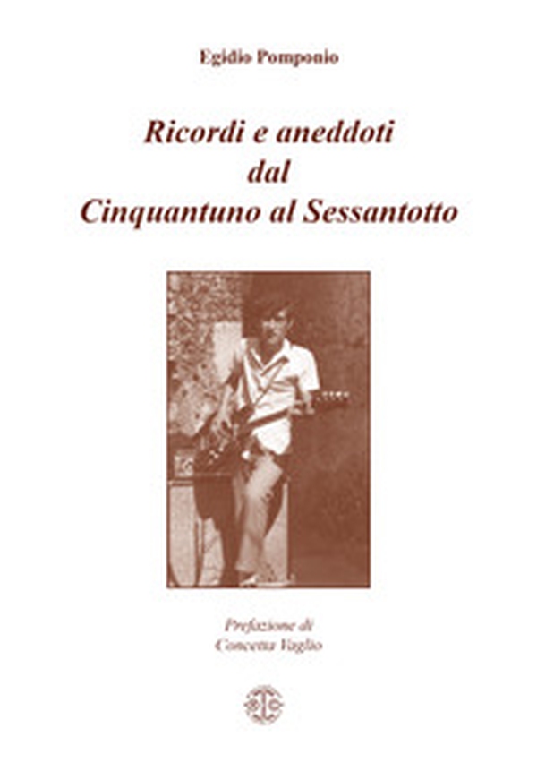 Ricordi e aneddoti dal Cinquantuno al Sessantotto - Librerie.coop Ricordi e aneddoti dal Cinquantuno al Sessantotto - Librerie.coop